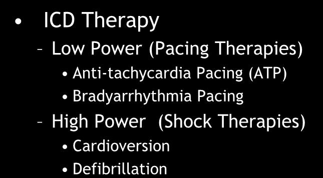 ICD Therapy Low Power (Pacing Therapies) Anti-tachycardia Pacing (ATP)