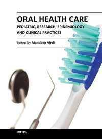 Oral Health Care - Pediatric, Research, Epidemiology and Clinical Practices Edited by Prof.