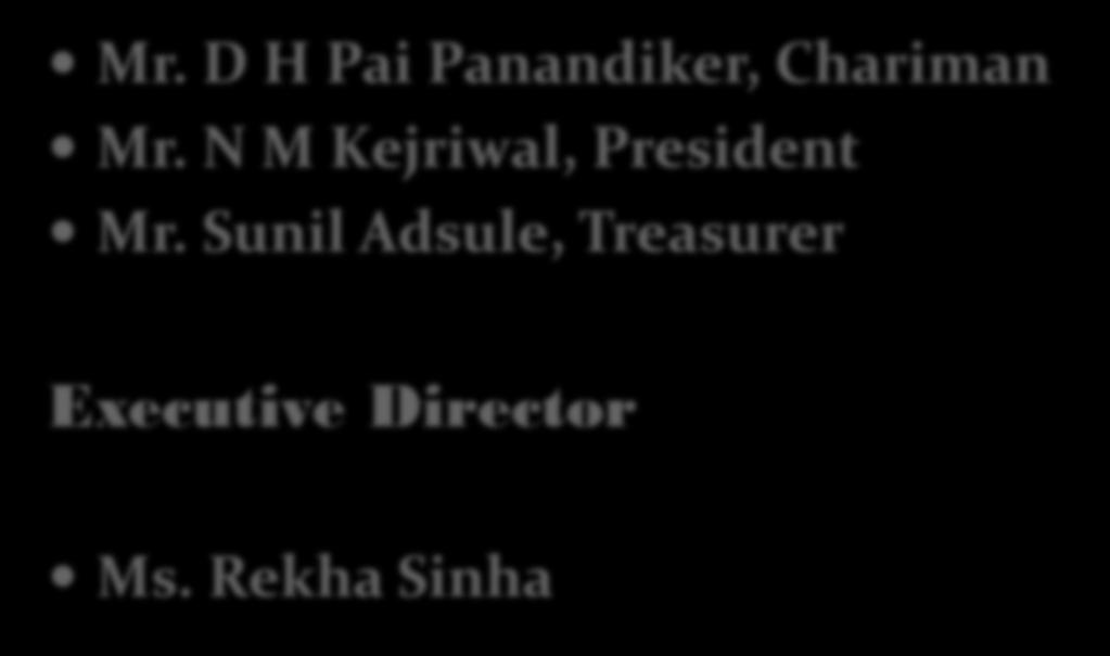 N M Kejriwal, President Mr.