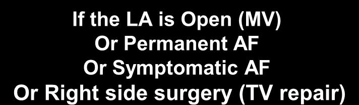 Extended (Biatrial) Lesions: If the LA is Open (MV) Or