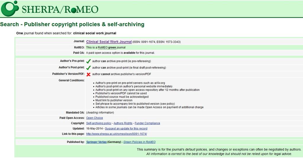 As indicated in the table, for Clinical Social Work Journal, you can self-archive both preprints and postprints after a 12 months embargo period. But, you can not self-archive the publisher s version.