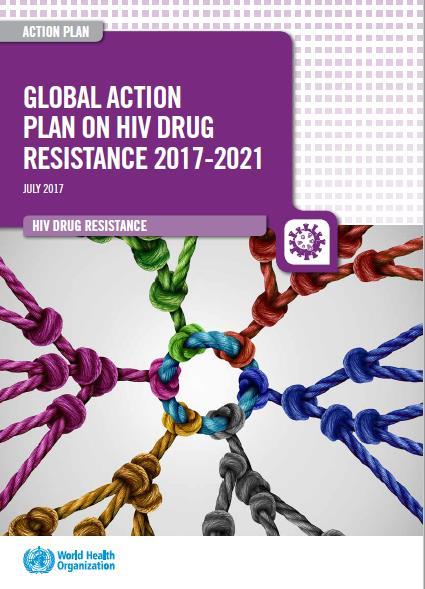 WHO Global Action Plan on HIV Drug Resistance Prevention and response Adherence Appropriate prescribing and no stock-out Maximise RIC Monitoring and surveillance Expand VL testing
