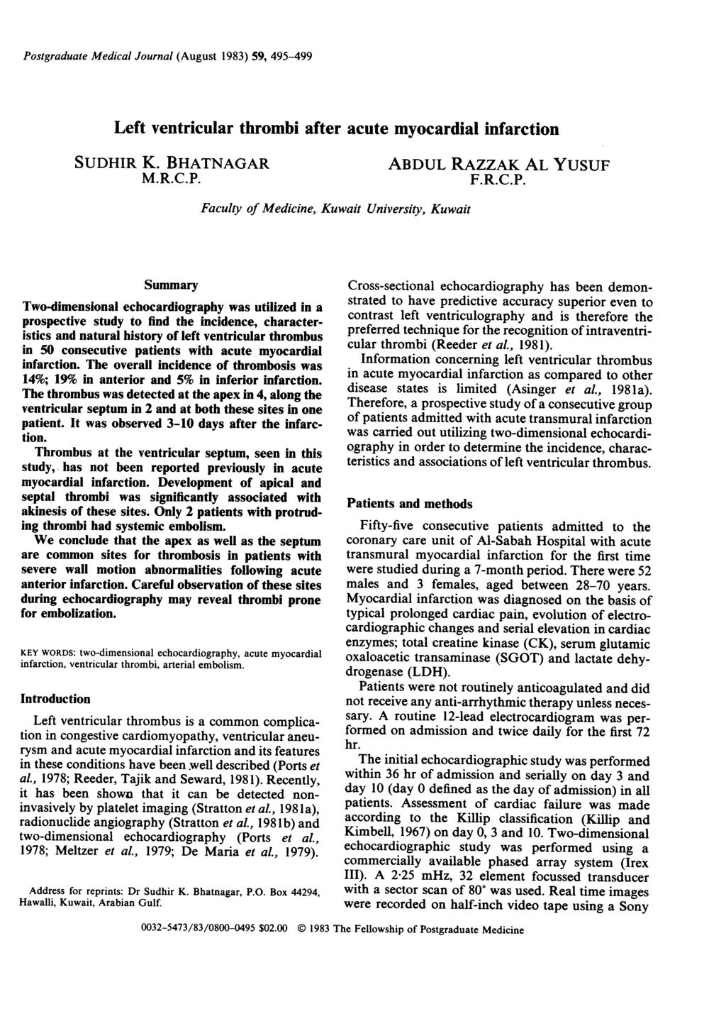 Postgraduate Medical Journal (August 1983) 59, 495-499 Left ventricular thrombi after acute myocardial infarction SUDHIR K. BHATNAGAR M.R.C.P. Summary Two-dimensional echocardiography was utilized in
