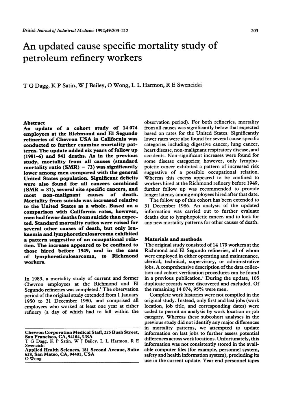 British Journal of Industrial Medicine 1992;49:203-212 An updated cause specific mortality study of petroleum refinery workers T G Dagg, K P Satin, W J Bailey, 0 Wong, L L Harmon, R E Swencicki