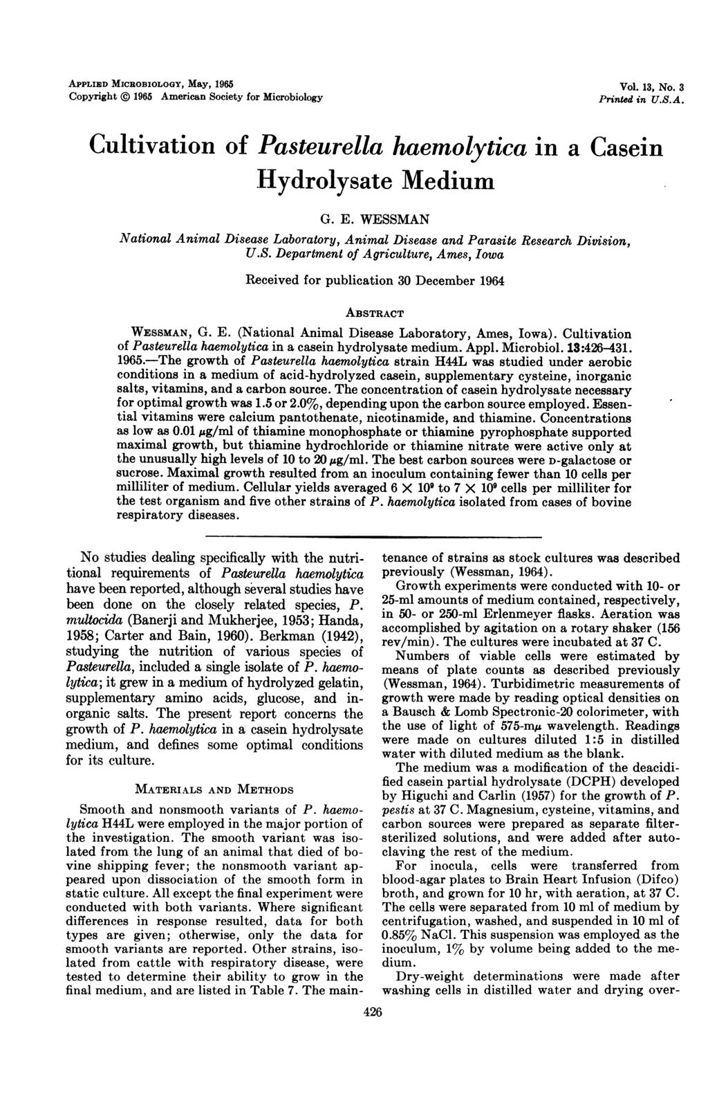 APPLIED MICROBIOLOGY, May, 1965 Copyright @ 1965 American Society for Microbiology Vol. 13, NO. 3 Printed in U.S.A. Cultivation of Pasteurella haemolytica in a Casein Hydrolysate Medium G. E.