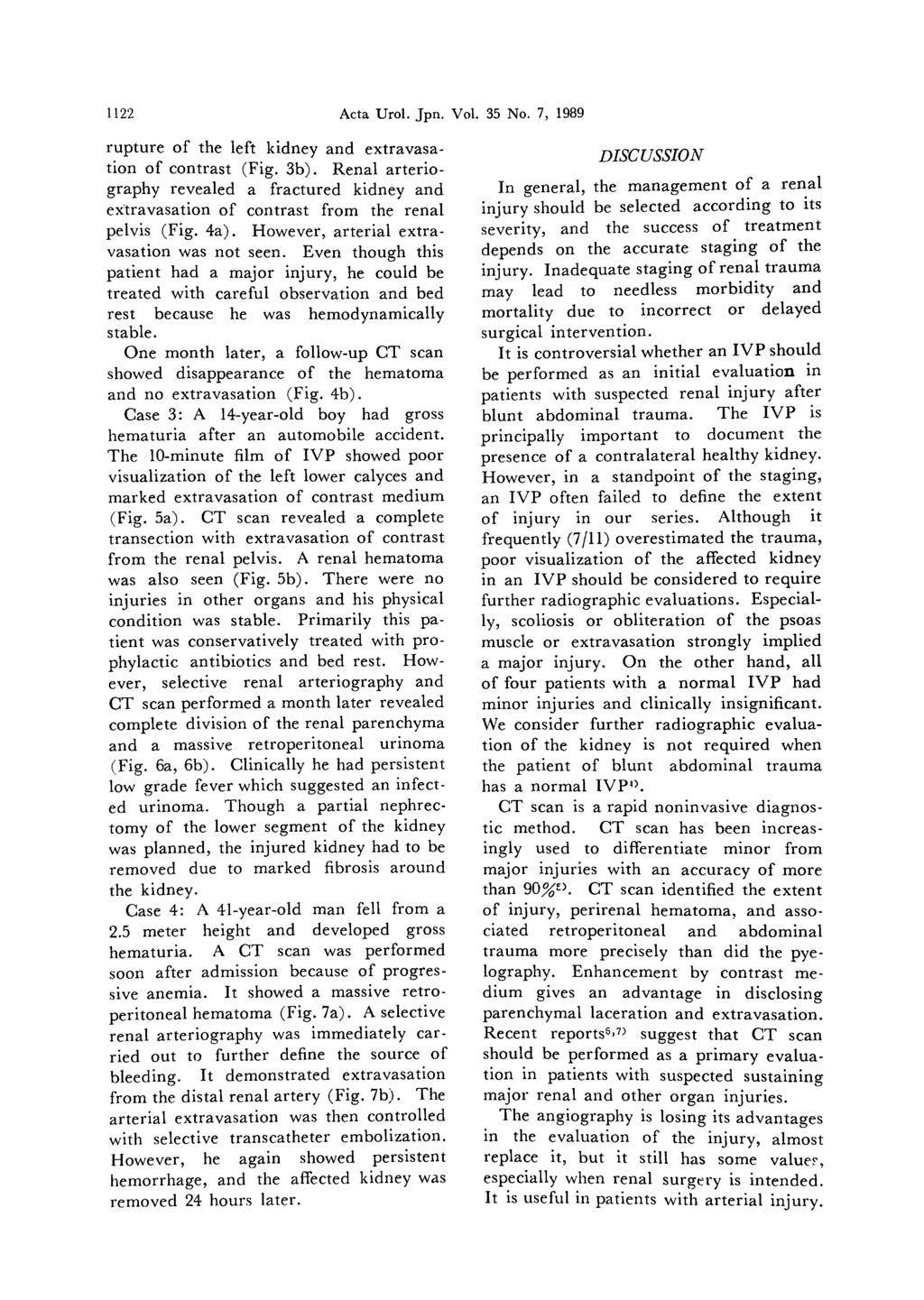 1122 Acta Urol. Jpn. Vol. 35 No.7, 1989 rupture of the left kidney and extravasation of contrast (Fig. 3b).