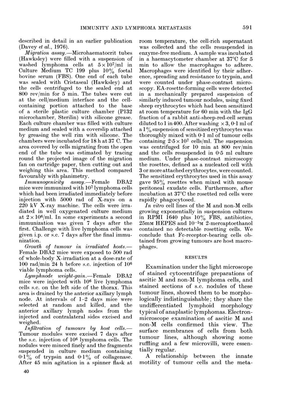 IMMUNITY AND LYMPHOMA METASTASIS 591 described in detail in an earlier publication (Davey et al., 1976). Migration assay.