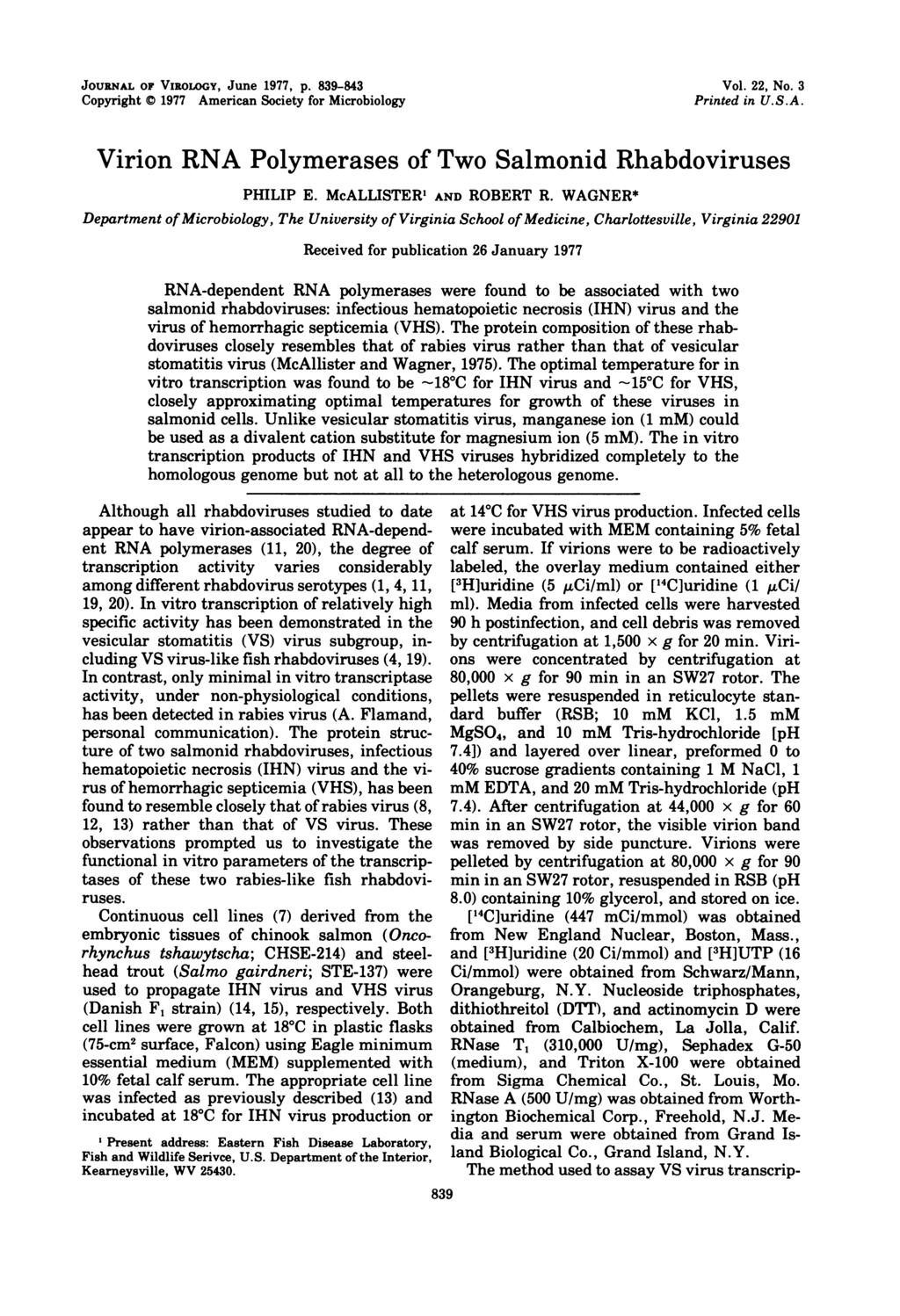 JOURNAL OF VIROLOGY, June 1977, p. 839-843 Copyright C 1977 American Society for Microbiology Vol. 22, No. 3 Printed in U.S.A. Virion RNA Polymerases of Two Salmonid Rhabdoviruses PHILIP E.