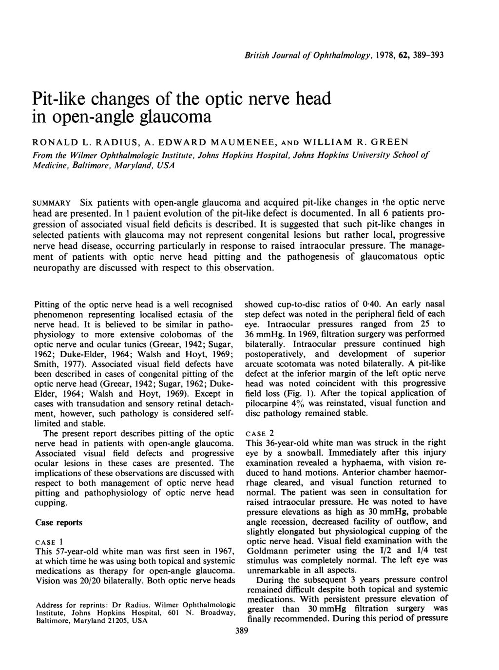 Pit-like changes of the optic nerve head in open-angle glaucoma British Journal of Ophthalmology, 1978, 62, 389-393 RONALD L. RADIUS, A. EDWARD MAUMENEE, AND WILLIAM R.