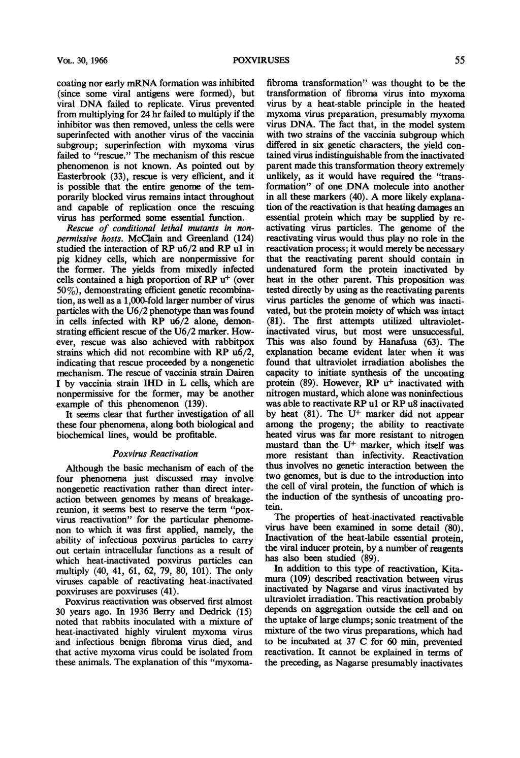 VOL. 30, 1966 POXVIRUSES 55 coating nor early mrna formation was inhibited (since some viral antigens were formed), but viral DNA failed to replicate.