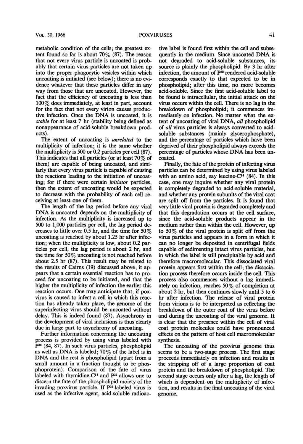 VOL. 30, 1966 POXVIRUSES 41 metabolic condition of the cells; the greatest extent found so far is about 70% (87).