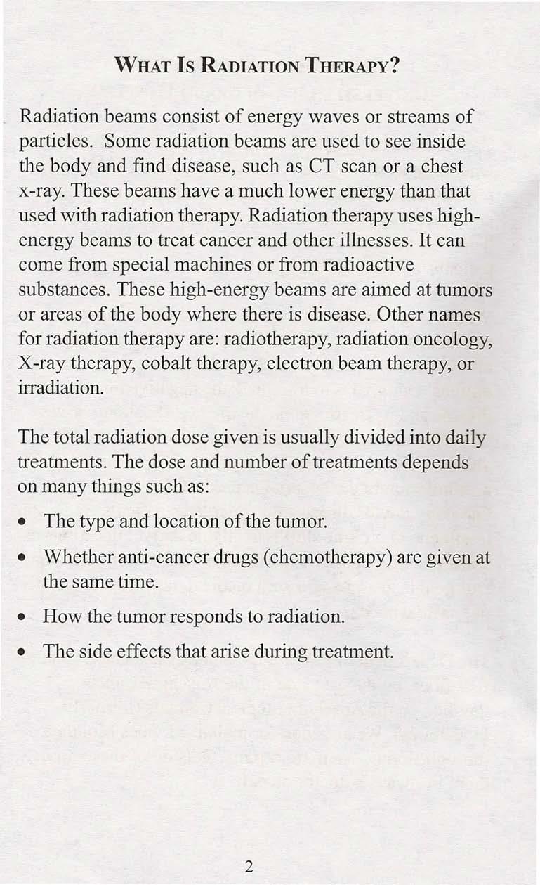WHAT Is RADIATION THERAPY? Radiation beams consist of energy waves or streams of particles.