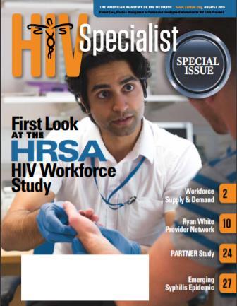 HIV/AIDS Bureau FY16 Accomplishments: Leadership (2) HIV Specialist August 2016 special issue, HRSA Workforce Study Articles on the HIV clinician