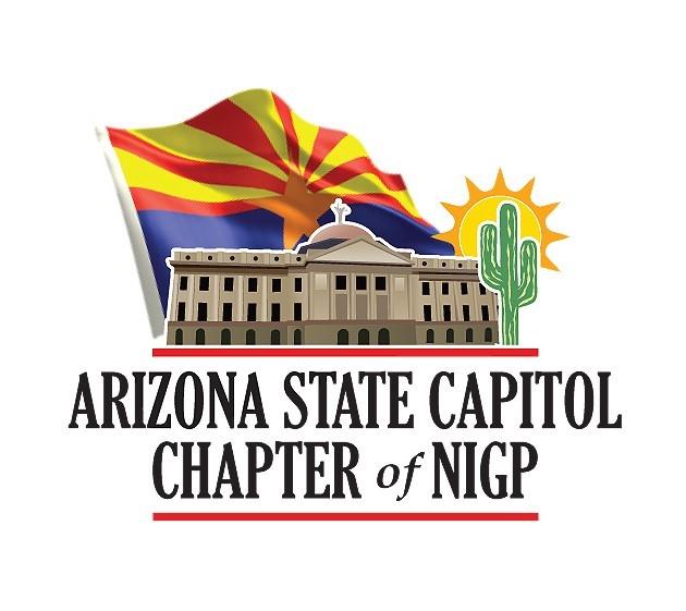 ARIZONA STATE CAPITOL CHAPTER OF NIGP MAY / JUNE 2018 The Official Newsletter of the Arizona State Capitol Chapter of NIGP President s message Dear AZNIGP Members, Our next event will be the May