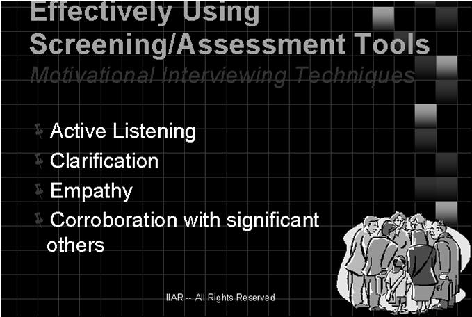 Defining the Screening Tool Determines the possibility that a condition is present Determines the need for