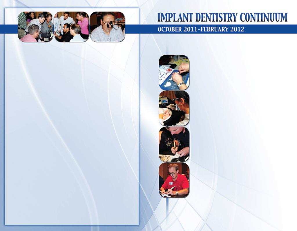 Are you interested in placing and/or restoring dental implants? Or do you want to enhance your dental implantology skills? If Yes, this Implant Dentistry Continuum is for you.