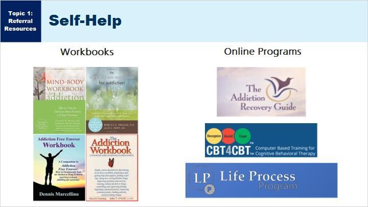 And then there are many kinds of self-help programs, such as the examples you see listed here.
