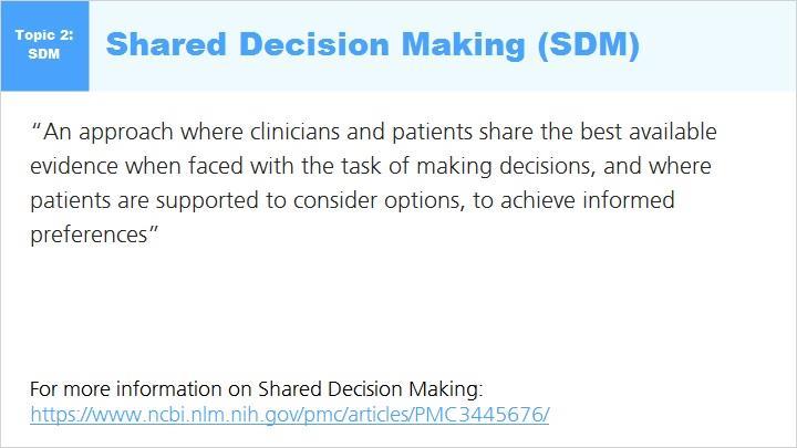The approach we ll talk about is Shared Decision Making or SDM.