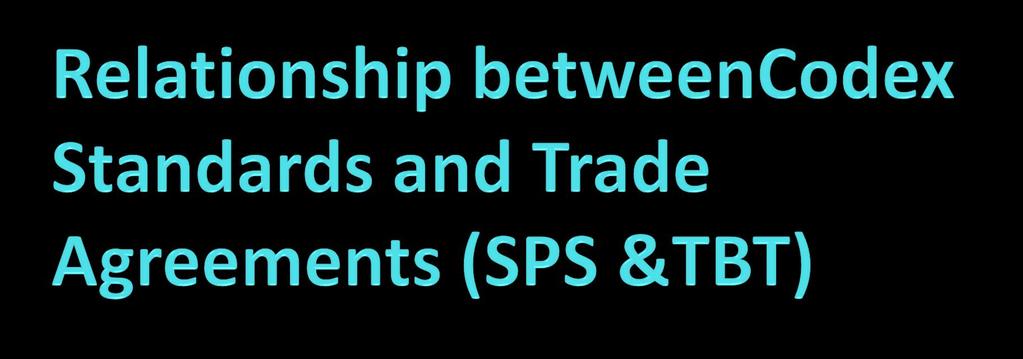 Trade agreements encourage harmonization and call for WTO members to base their standards on international