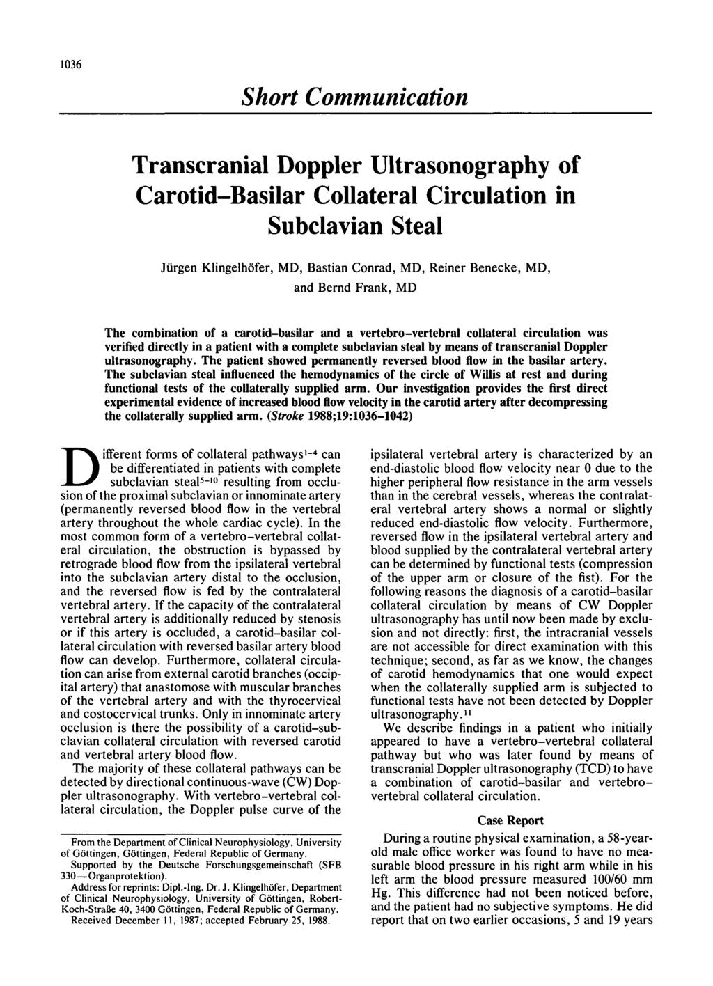1036 Short Communication Transcranial Doppler Ultrasonography of Carotid-Basilar Collateral Circulation in Subclavian Steal Jiirgen Klingelhofer, MD, Bastian Conrad, MD, Reiner Benecke, MD, and Bernd