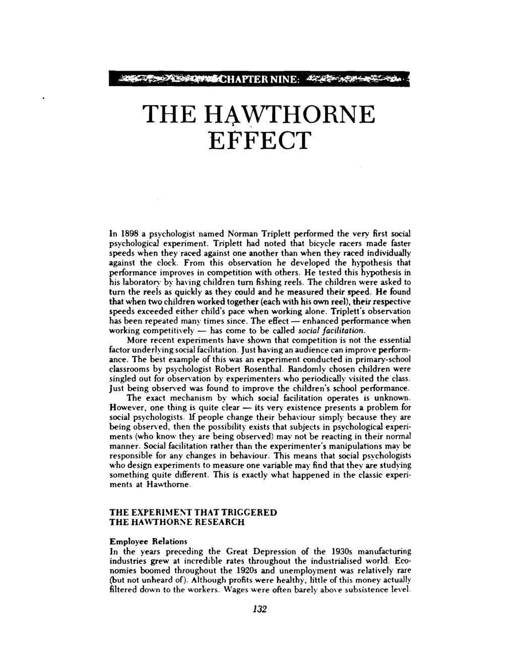 . HAPTERNINE: ~~. THE H~WTHORNE EFFECT In 1898 a psychologist named Norman Triplett performed the very first social psychological experiment.
