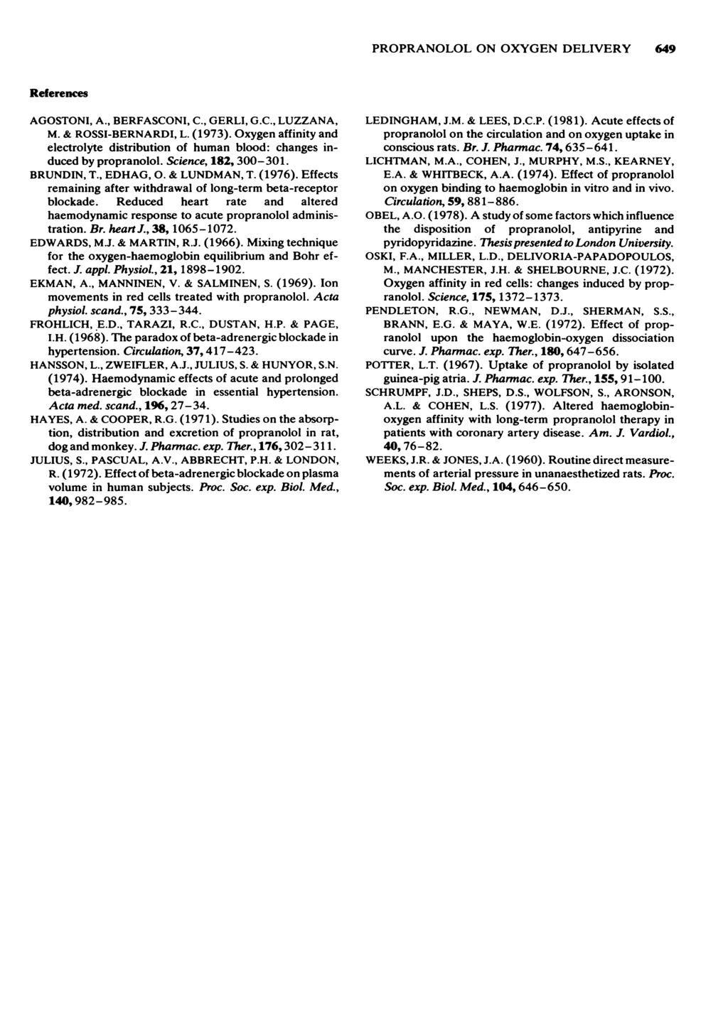 PROPRANOLOL ON OXYGEN DELIVERY 649 References AGOSTONI, A., BERFASCONI, C., GERLI, G.C., LUZZANA, M. & ROSSI-BERNARDI, L. (1973).