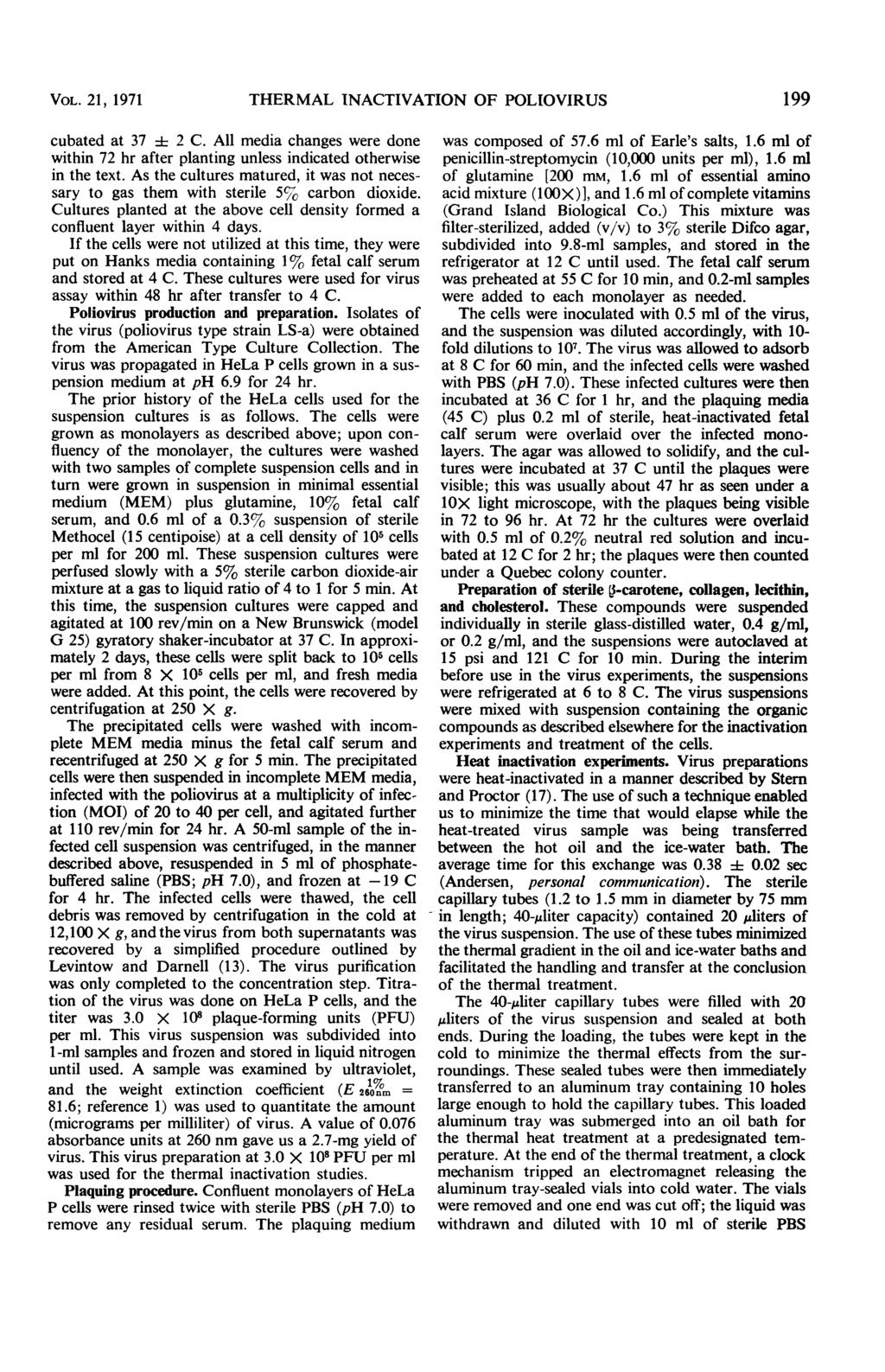 VOL. 21, 1971 THERMAL INACTIVATION OF POLIOVIRUS 199 cubated at 37 :+1 2 C. All media changes were done within 72 hr after planting unless indicated otherwise in the text.