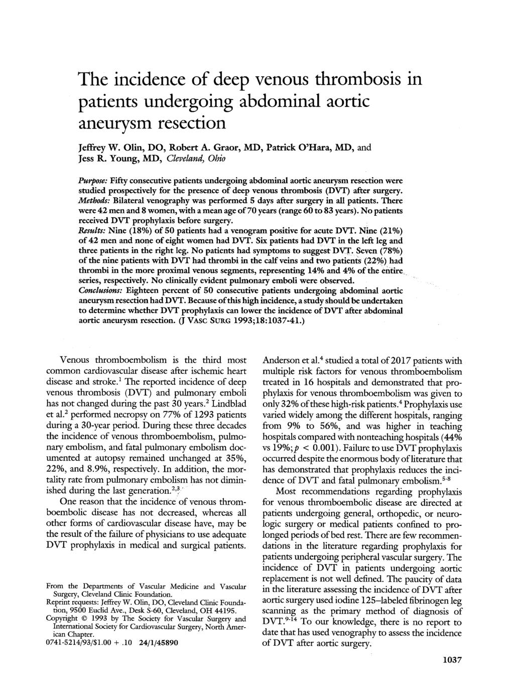 The incidence of deep venous thrombosis patients undergoing abdominal aortic aneurysm resection in Jeffrey W. Olin, DO, Robert A. Graor, MD, Patrick O'Hara, MD, and Jess R.