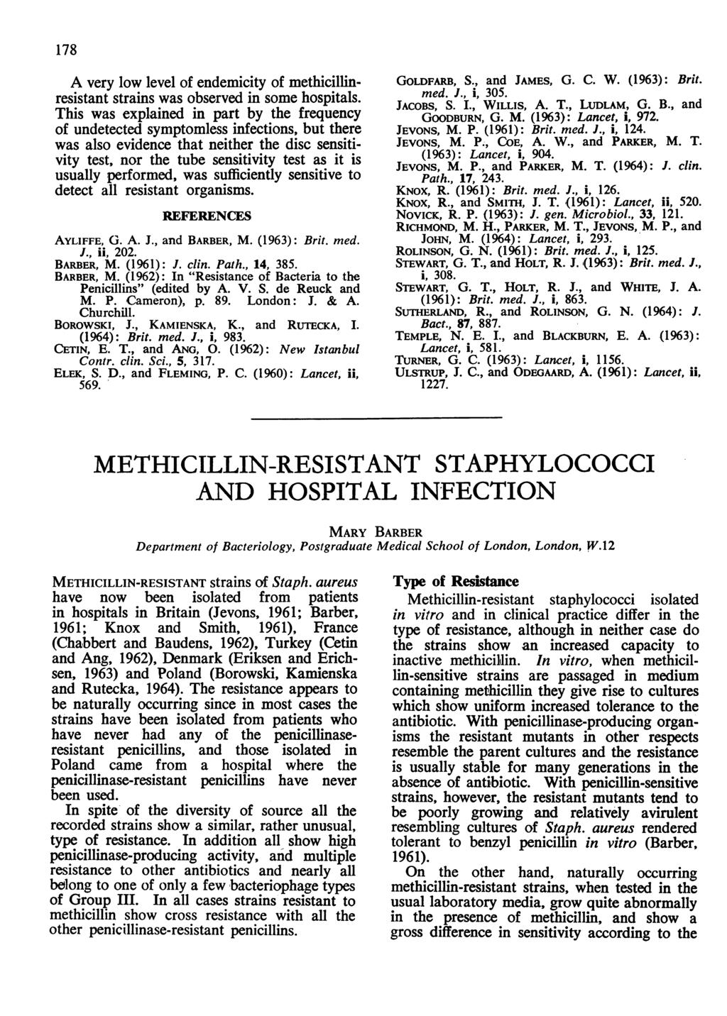 178 A very low level of endemicity of methicillinresistant strains was observed in some hospitals.