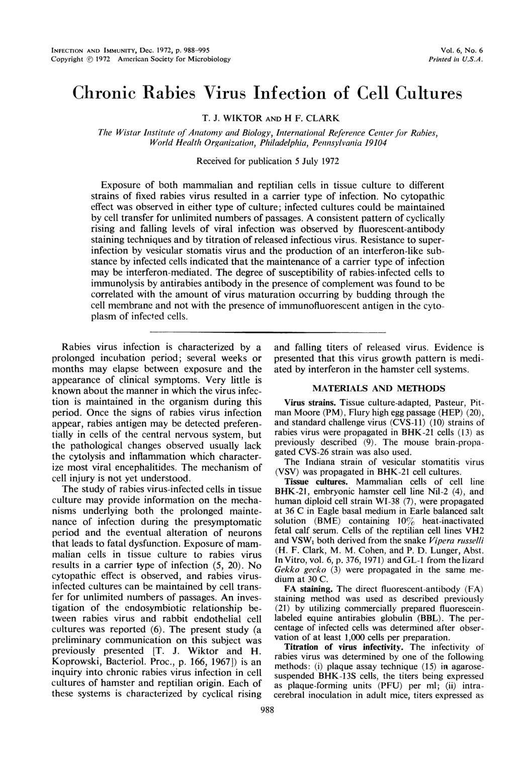 INFECTION AND IMMUNITY, Dec. 1972, p. 988-995 Vol. 6, No. 6 Copyright ( 1972 American Society for Microbiology Printed in U.S.A. Chronic Rabies Virus Infection of Cell Cultures T. J. WIKTOR AND H F.