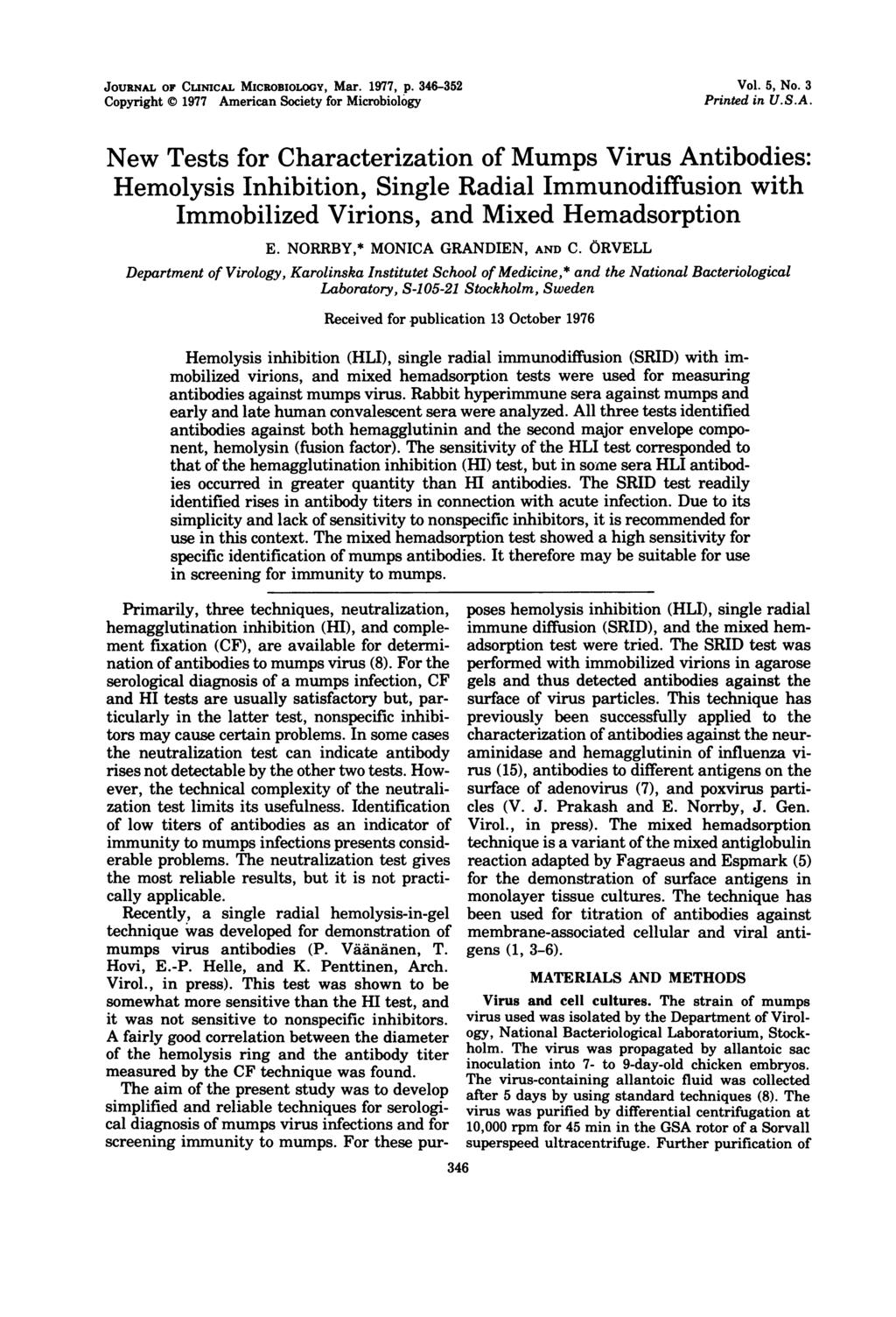 JOURNAL OF CLINICAL MICROBIOLOGY, Mar. 1977, p. 346-352 Copyright 1977 American Society for Microbiology Vol. 5, No. 3 Printed in U.S.A. New Tests for Characterization of Mumps Virus Antibodies: Hemolysis Inhibition, Single Radial Immunodiffusion with Immobilized Virions, and Mixed Hemadsorption E.