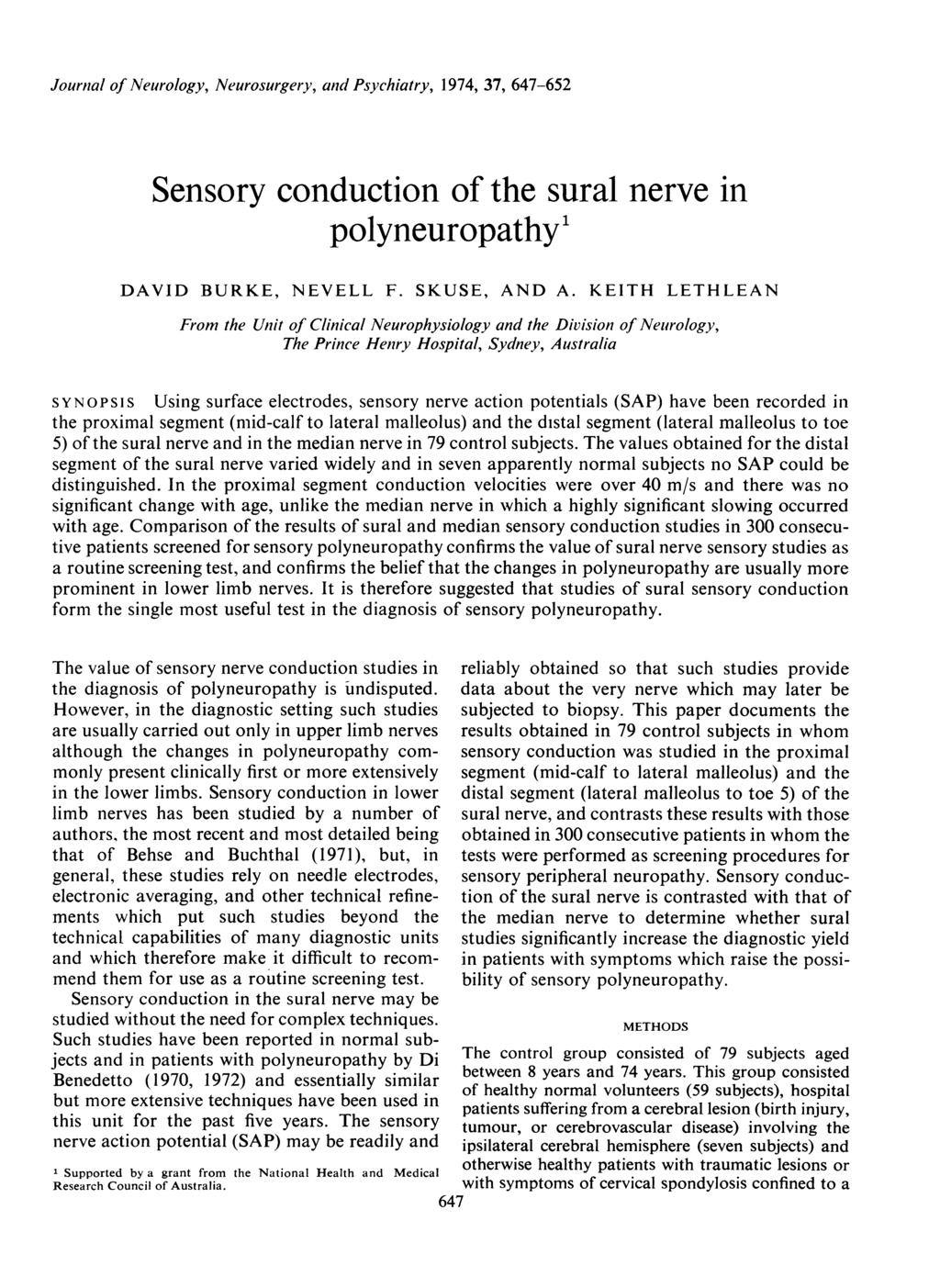 Jourtial of Neurology, Neurosurgery, anid Psychiatry, 1974, 37, 647-652 Sensory conduction of the sural nerve in polyneuropathy' DAVID BURKE, NEVELL F. SKUSE, AND A.