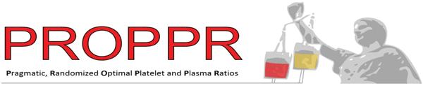 PROPPR Pragmatic Randomized Optimal Platelet and Plasma Ratios 1 FFP :