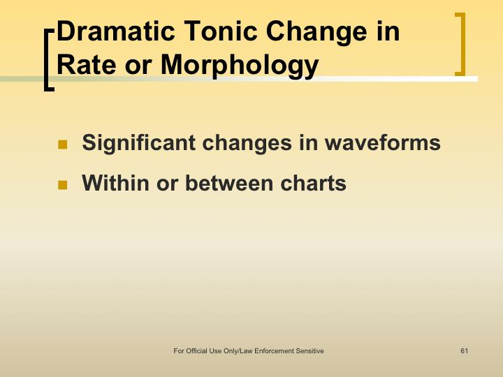 Significant changes in tonic respiration rate, or the shape of the respiration