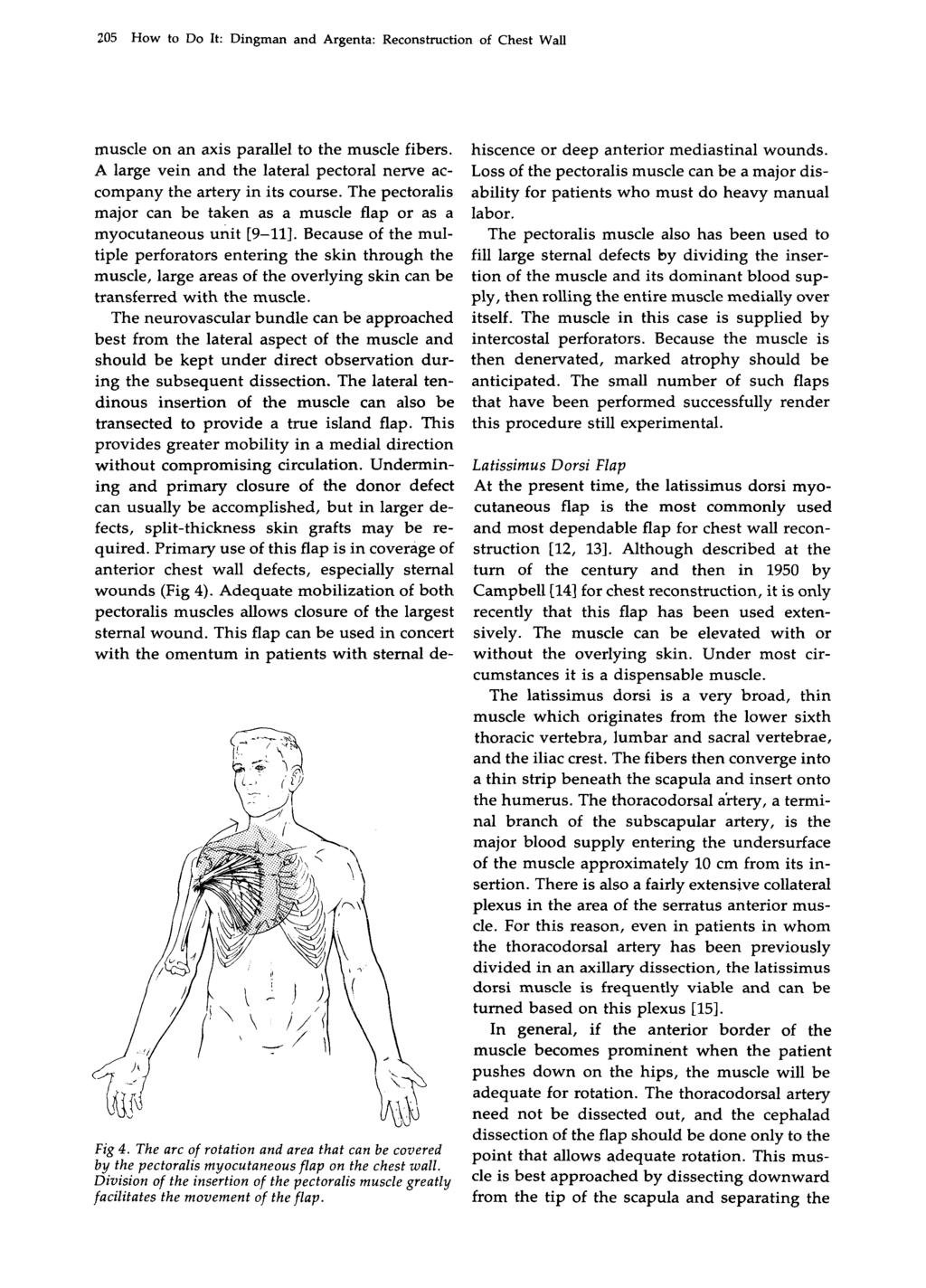 205 How to Do It: Dingman and Argenta: Reconstruction of Chest Wall muscle on an axis parallel to the muscle fibers. A large vein and the lateral pectoral nerve accompany the artery in its course.
