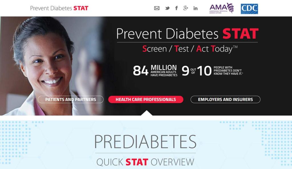 AMA Efforts to Prevent Diabetes Goal: Galvanize efforts to increase screening for prediabetes and raise participation in evidence-based diabetes prevention programs Approach: Engage health systems