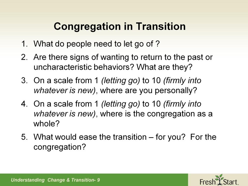 So here are some questions we might want to ponder about the current transition facing your congregation.