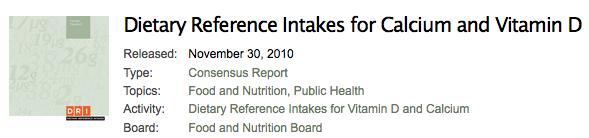 Institute of Medicine Report Panel reviewed 1000 studies on 25 health outcomes to update previous 1997 recommendations Vitamin D: Adult Dietary Reference