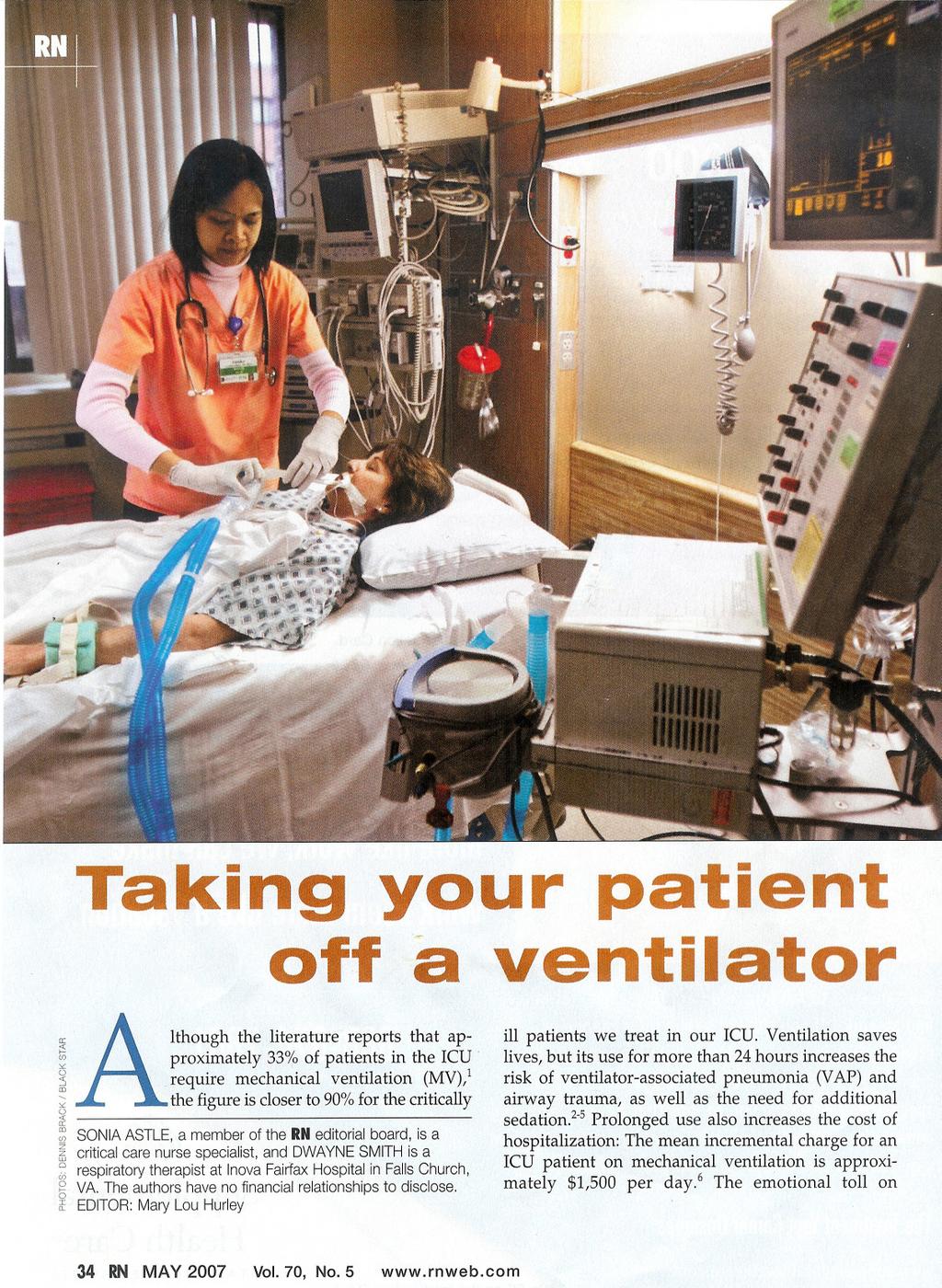 Taking your patient off a ventilator Although the literature reports that approximately 33% of patients in the ICU require mechanical ventilation (MV),!