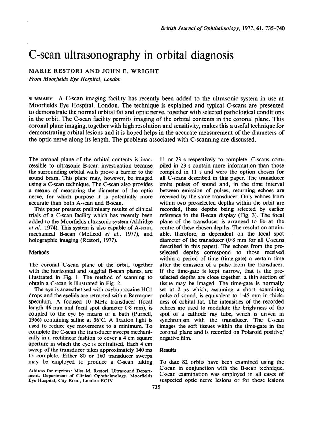 British Journal of Ophthalmology, 1977, 61, 735-740 C-scan ultrasonography in orbital diagnosis MARIE RESTORI AND JOHN E.