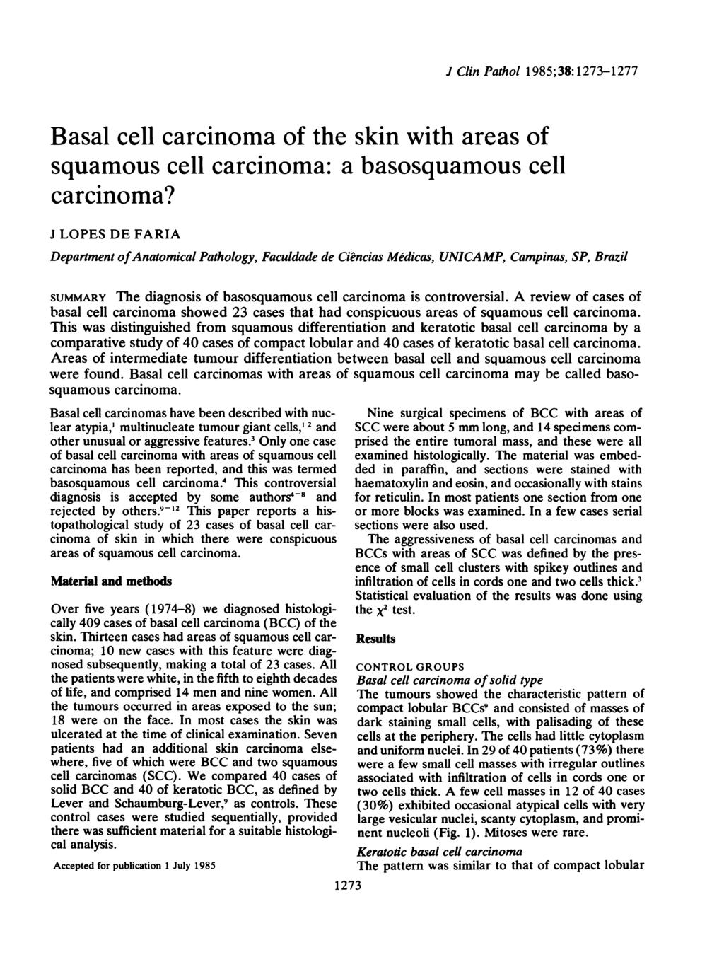 J Clin Pathol 1985;38:1273-1277 Basal cell carcinoma of the skin with areas of squamous cell carcinoma: a basosquamous cell carcinoma?