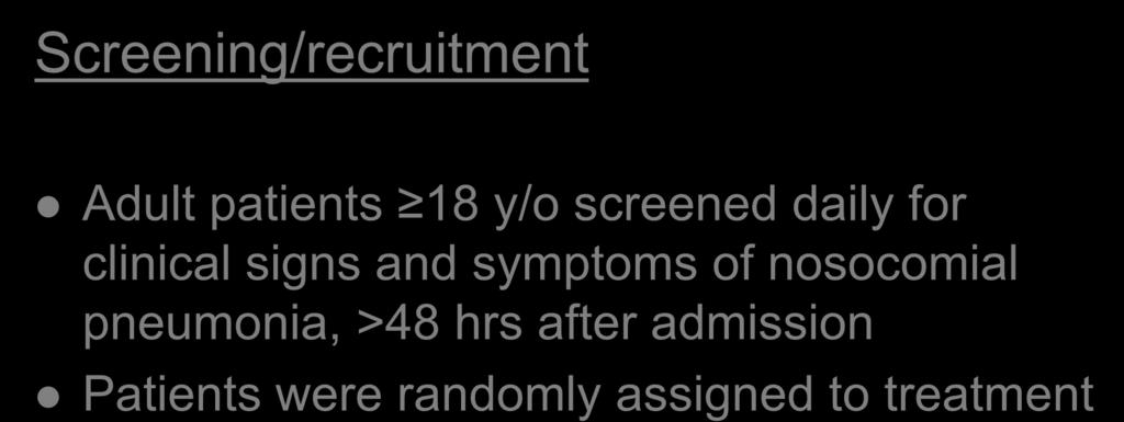 Methods Screening/recruitment Adult patients 18 y/o screened daily for clinical signs and