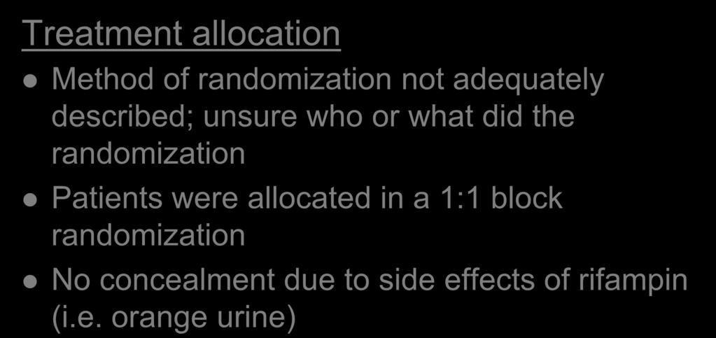 Treatment allocation Methods Method of randomization not adequately described; unsure who or what did the randomization