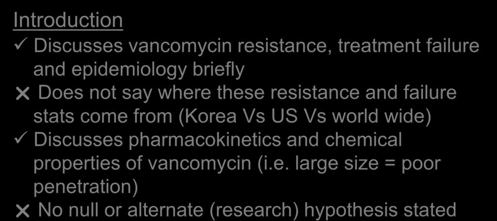 Critique Introduction Discusses vancomycin resistance, treatment failure and epidemiology briefly Does not say where these resistance and failure stats come from (Korea