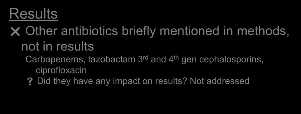 Critique Results Other antibiotics briefly mentioned in methods, not in results Carbapenems,