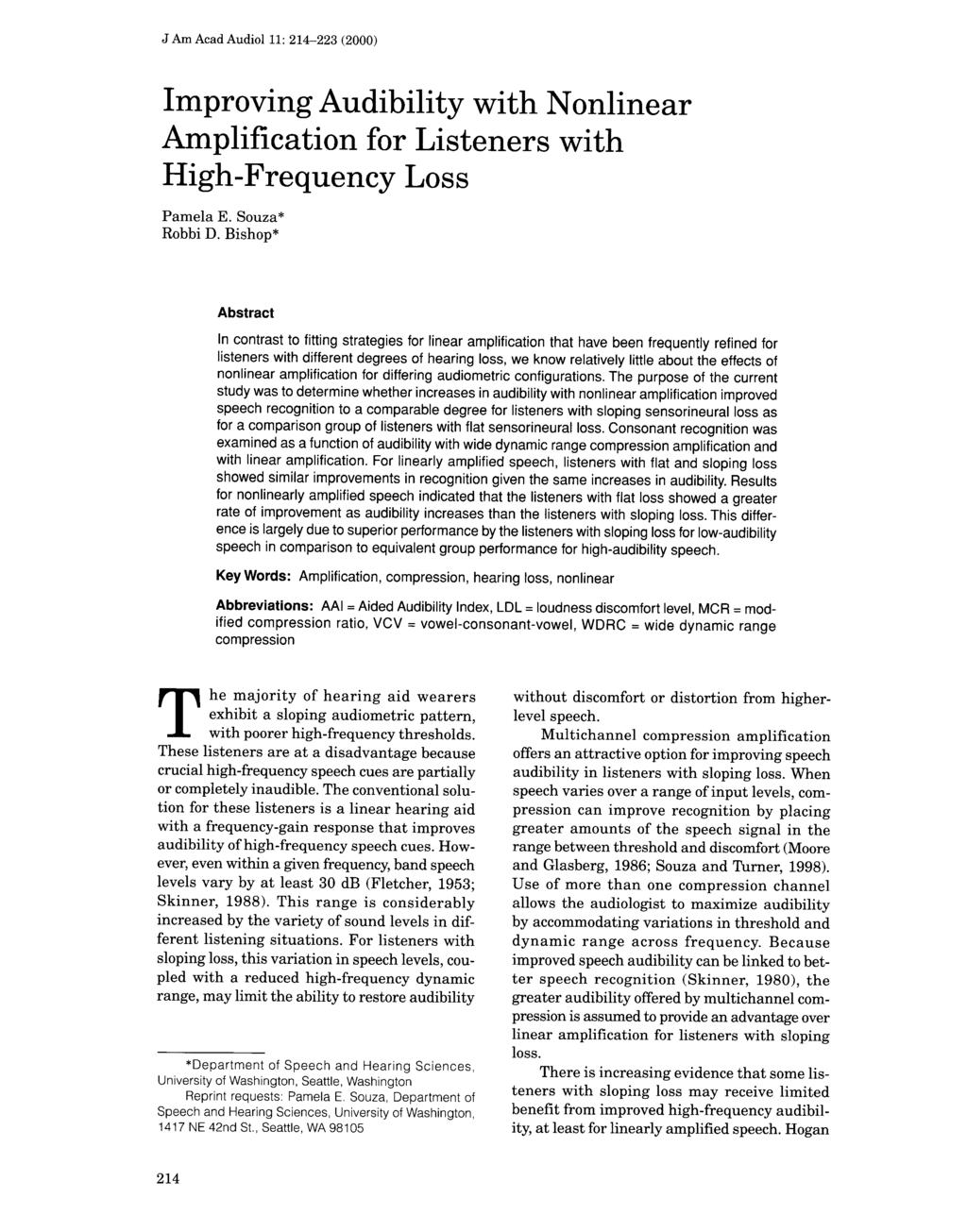 J Am Acad Audiol 11 : 214-223 (2000) Improving Audibility with Nonlinear Amplification for Listeners with High-Frequency Loss Pamela E. Souza* Robbi D.