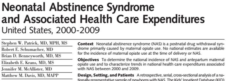 2002-2009: Rate of NAS increased Cost of care 2009 NAS = $53,400 All other births = $9,500