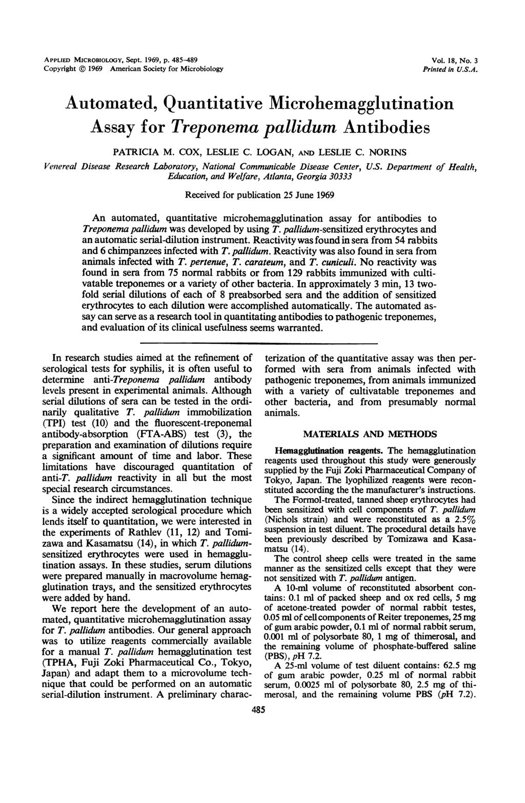 APPLIED MICROBIOLOGY, Sept. 1969, p. 485-489 Copyright ( 1969 American Society for Microbiology Vol. 18, No. 3 Printed in U.S.A. Automated, Quantitative Microhemagglutination Assay for Treponema pallidum Antibodies PATRICIA M.