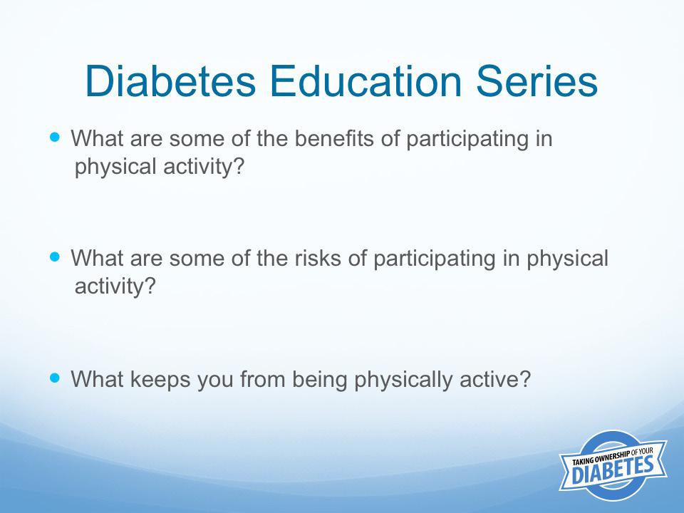 At this time, show the Diabetes Education Series CD and select the section on