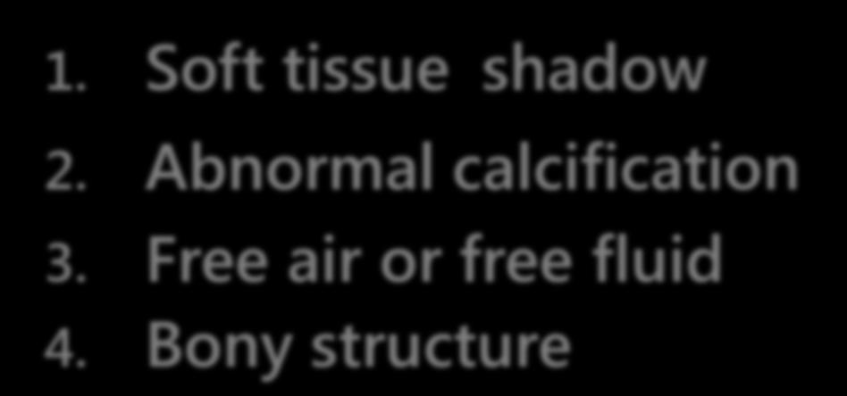 สร ป: การอ าน Plain KUB 1. Soft tissue shadow 2.